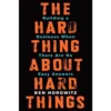 The Hard Thing about Hard Things